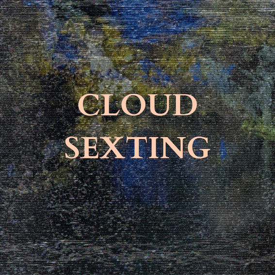 Text over an abstract image of a natural landscape or cloudscape reads: CLOUD SEXTING