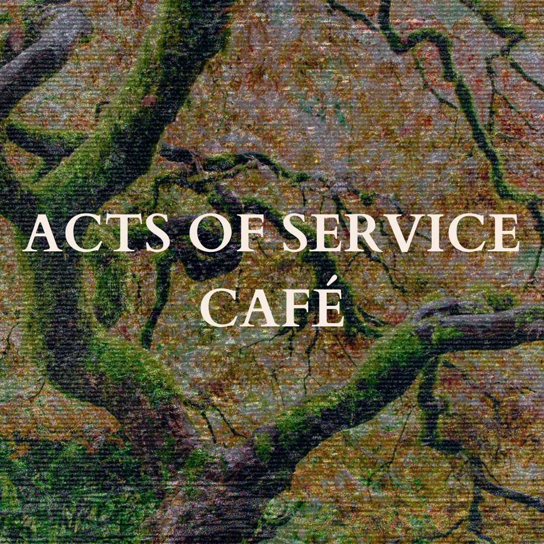 Text over orange and green branches of a large tree, with a textured surface made up of horizontal markings, reading: ACTS OF SERVICE CAFÉ.