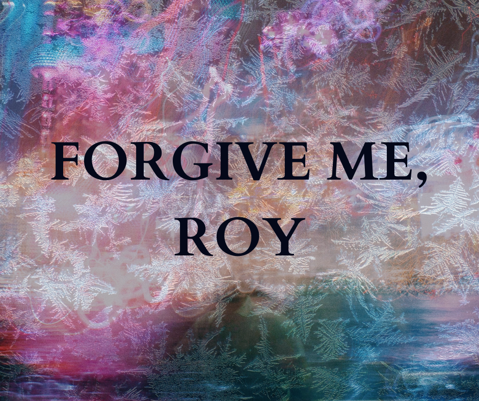Dark text over light snowflake forms, wavy lines of light and a faint futuristic building with blue circular architecture, all overlaid with coloured light in pinks, with purples, blues, orange and greens. Text reads: FORGIVE ME, ROY