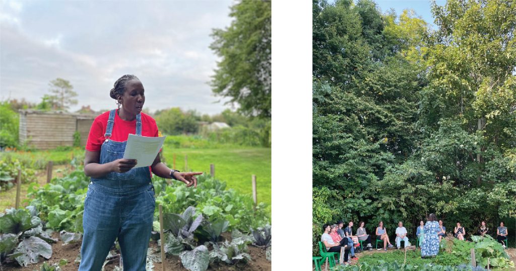 Two photographs
1. A black woman in dungarees and a pink T-shirt stands in an allotment, reading from a sheet of paper. 
2. A group of people sit in a semicircle listening to one central speaker, whose back is turned to the camera. They are wearing a blue floral dress. 